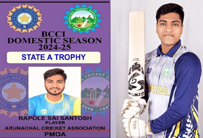 Rapole Sai Santosh Selected for Arunachal Pradesh Under-23 Team for BCCI Men’s State-A Trophy 2024-25